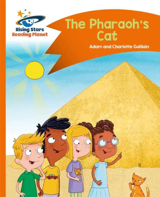 Book cover of: Reading Planet - The Pharaoh's Cat - Orange: Comet Street Kids. By: Charlotte Guillain