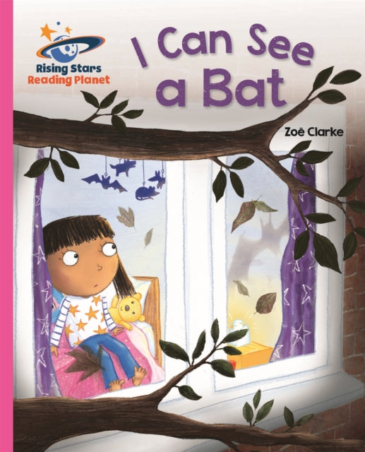 Book cover of: Reading Planet - I Can See a Bat - Pink A: Galaxy. By: Zoe Clarke