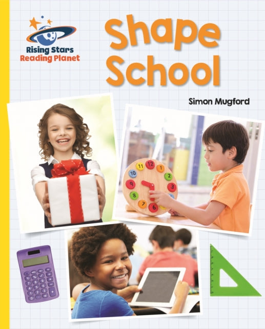 Book cover of: Reading Planet - Shape School - Yellow: Galaxy. By: Simon Mugford