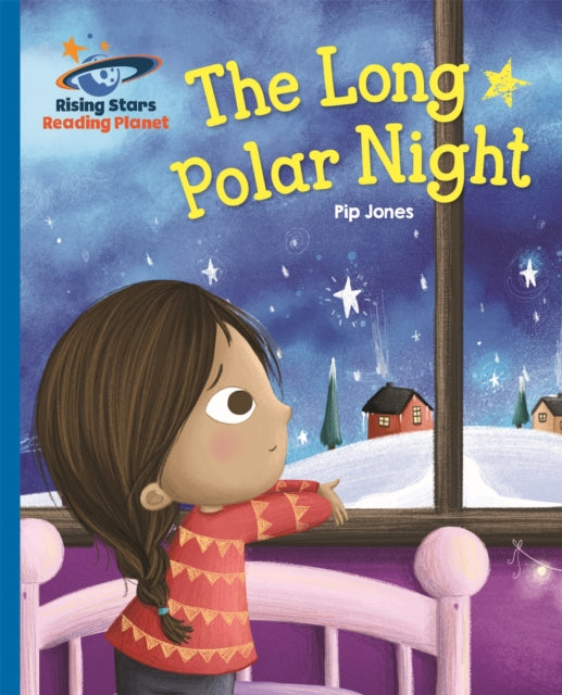 Book cover of: Reading Planet - The Long Polar Night - Blue: Galaxy. By: Pip Jones