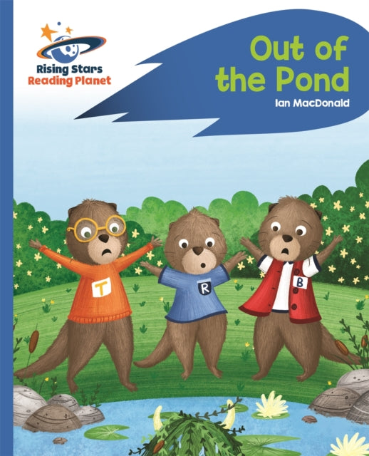 Book cover of: Reading Planet - Out of the Pond - Blue: Rocket Phonics. By: Ian Macdonald