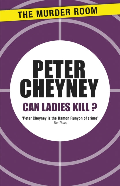 Book cover of: Can Ladies Kill?. By: Peter Cheyney