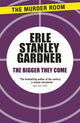 Book cover of: Bigger They Come. By: Erle Stanley Gardner
