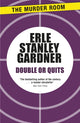 Book cover of: Double or Quits. By: Erle Stanley Gardner
