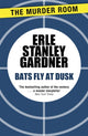 Book cover of: Bats Fly at Dusk. By: Erle Stanley Gardner