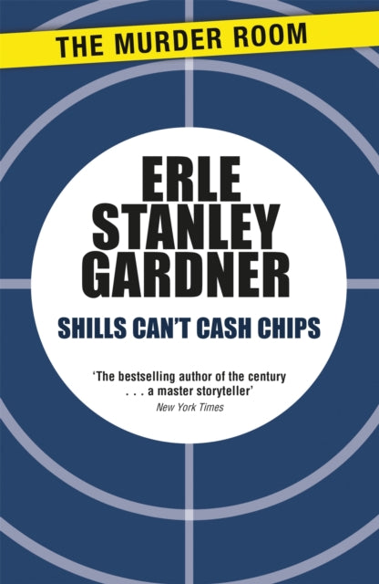 Book cover of: Shills Can't Cash Chips. By: Erle Stanley Gardner