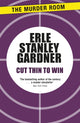 Book cover of: Cut Thin to Win. By: Erle Stanley Gardner