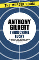 Book cover of: Third Crime Lucky. By: Anthony Gilbert