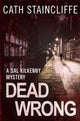 Book cover of: Dead Wrong. By: Cath Staincliffe