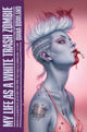 Book cover of: My Life as a White Trash Zombie. By: Diana Rowland