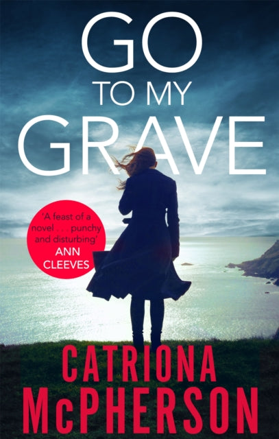 Book cover of: Go to my Grave. By: Catriona McPherson
