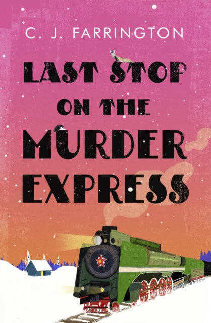 Book cover of: Last Stop on the Murder Express. By: C. J. Farrington