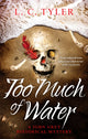Book cover of: Too Much of Water. By: L. C. Tyler