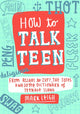 Book cover of: How to Talk Teen. By: Mark Leigh