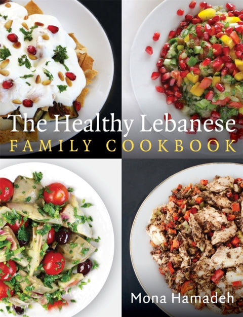 The Healthy Lebanese Family Cookbook