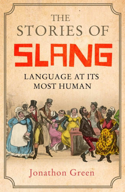 Book cover of: Stories of Slang. By: Jonathon Green