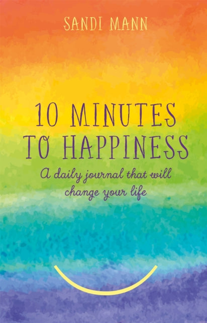 Book cover of: Ten Minutes to Happiness. By: Sandi Mann