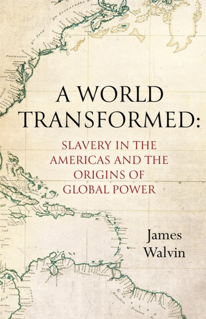 Book cover of: A World Transformed. By: James Walvin