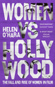 Book cover of: Women vs Hollywood. By: Helen O'Hara
