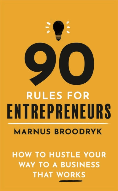 Book cover of: 90 Rules for Entrepreneurs. By: Marnus Broodryk