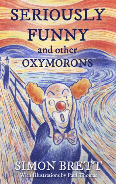 Book cover of: Seriously Funny, and Other Oxymorons. By: Simon Brett