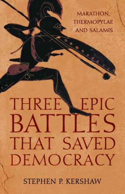 Book cover of: Three Epic Battles that Saved Democracy. By: Stephen P. Kershaw