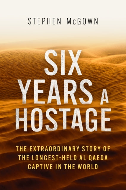 Book cover of: Six Years a Hostage. By: Stephen McGown