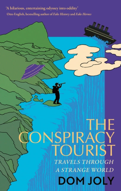 Conspiracy Tourist, Travels Through a Strange World 9781472146694 Dom Joly