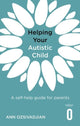 Book cover of: Helping Your Autistic Child. By: Ann Ozsivadjian