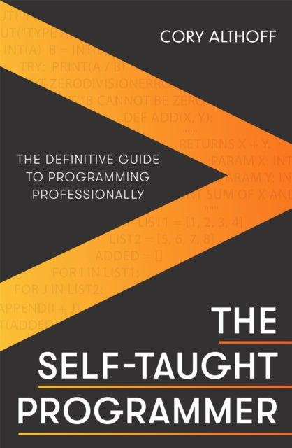 Self-taught Programmer, The Definitive Guide to Programming Professionally 9781472147103 Cory Althoff