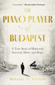 Book cover of: Piano Player of Budapest. By: Roxanne de Bastion