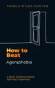Book cover of: How to Beat Agoraphobia. By: Pamela Myles-Hooton