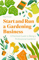 Book cover of: Start and Run a Gardening Business, 5th Edition. By: Paul Power