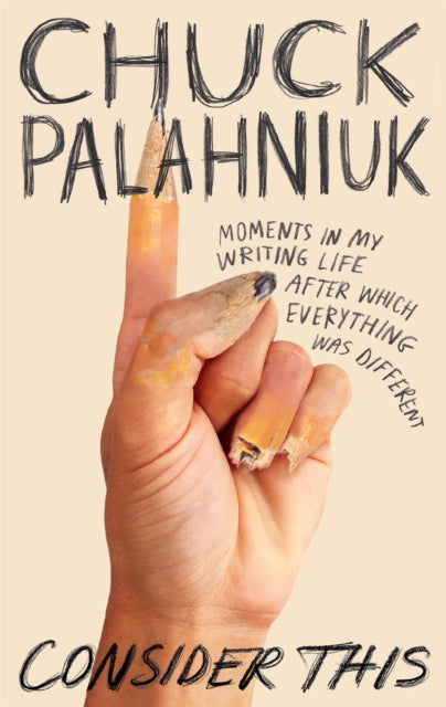 Book cover of: Consider This. By: Chuck Palahniuk