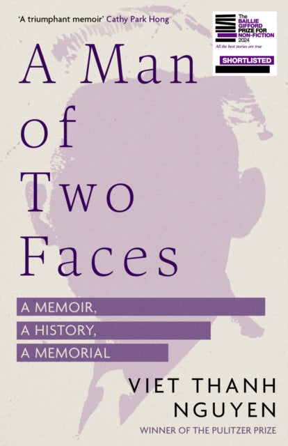 Man of Two Faces, Shortlisted for the Baillie Gifford Prize for Non-Fiction 2024 9781472155641 Viet Thanh Nguyen