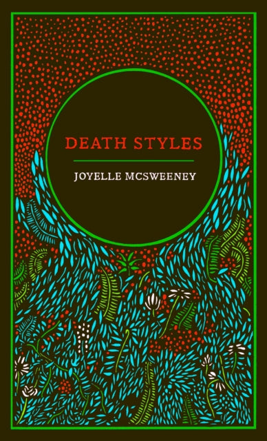 Book cover of: Death Styles. By: Joyelle McSweeney