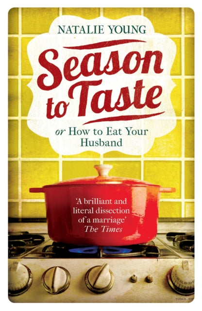 Book cover of: Season to Taste or How to Eat Your Husband. By: Natalie Young