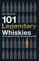 Book cover of: 101 Legendary Whiskies You're Dying to Try But (Possibly) Never Will. By: Ian Buxton