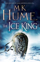 Book cover of: Ice King (Twilight of the Celts Book III). By: M. K. Hume