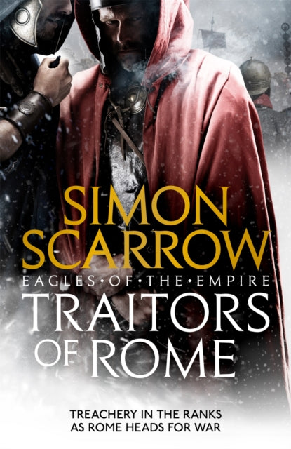 Book cover of: Traitors of Rome (Eagles of the Empire 18). By: Simon Scarrow