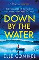 Book cover of: Down By The Water. By: Elle Connel