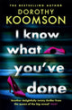 Book cover of: I Know What You've Done. By: Dorothy Koomson