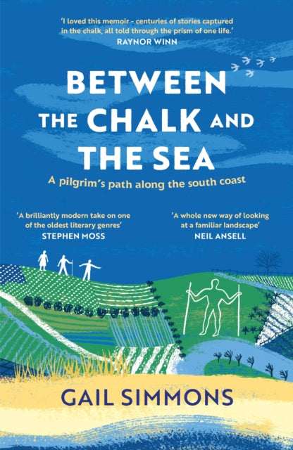 Between the Chalk and the Sea, A pilgrim's path along the south coast