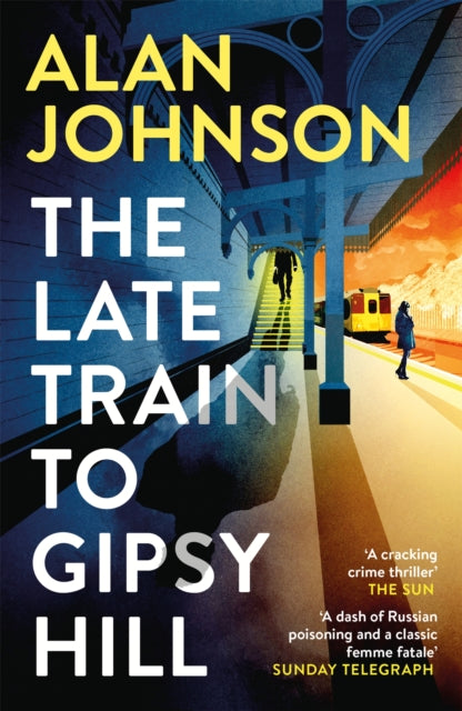 Book cover of: Late Train to Gipsy Hill. By: Alan Johnson