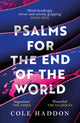 Book cover of: Psalms For The End Of The World. By: Cole Haddon