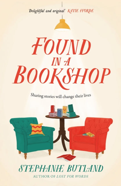 Found in a Bookshop, 'Heartwarming, emotional and full of kindness . . . life-affirming' Sara Nisha Adams 9781472291813 Stephanie Butland