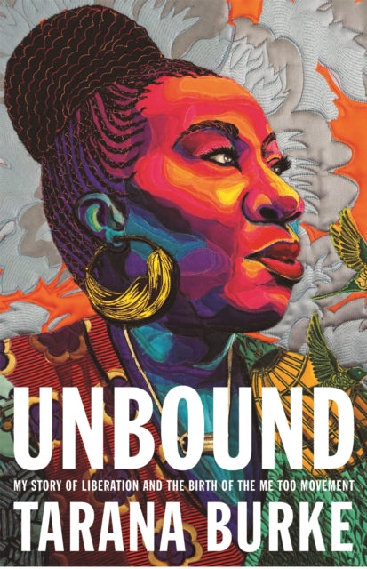 Book cover of: Unbound. By: Tarana Burke
