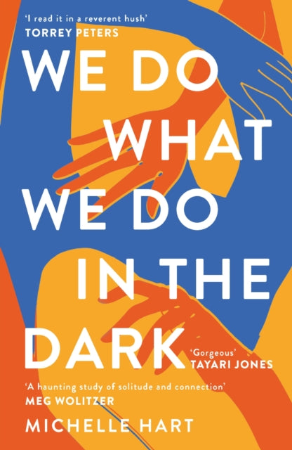 Book cover of: We Do What We Do in the Dark. By: Michelle Hart