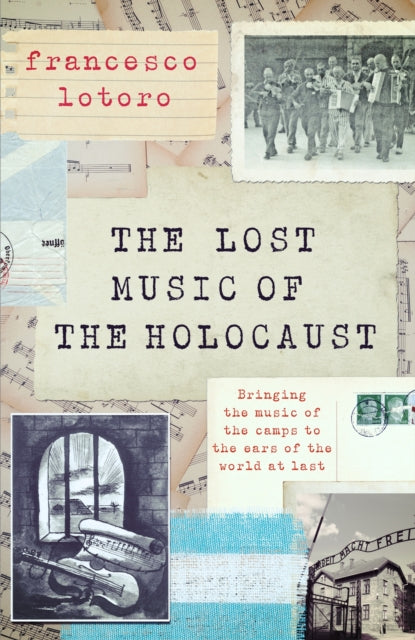Book cover of: Lost Music of the Holocaust. By: Francesco Lotoro