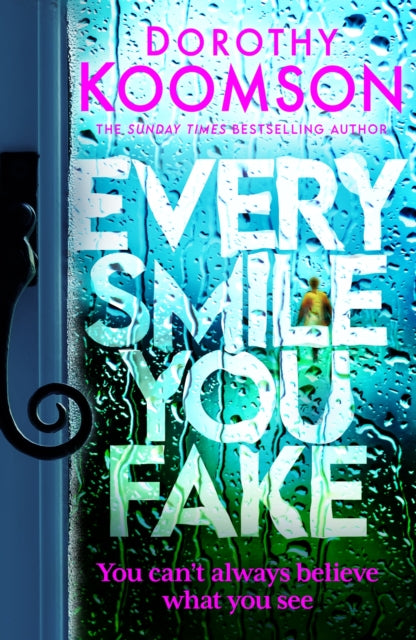 Book cover of: Every Smile You Fake. By: Dorothy Koomson
